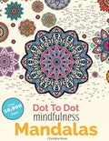 Dot To Dot Mindfulness Mandalas: Beautiful Anti-Stress Patterns To Complete & Colour - Paperback