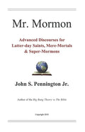 Mr. Mormon: Advanced Discourses for Latter-day Saints, Mere-Mortals & Super-Mormons - Paperback