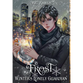 Frost, Winter's Lonely Guardian - Hardcover