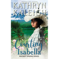 Courting Isabella: A Sweet Western Romance - Paperback