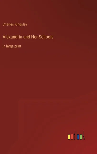 Alexandria and Her Schools: in large print - Hardcover