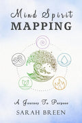 Mind Spirit Mapping: A Journey to Purpose - Paperback