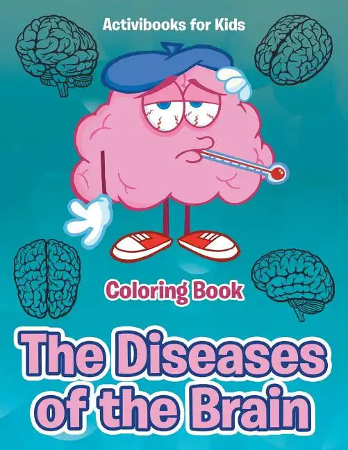 The Diseases of the Brain Coloring Book - Paperback
