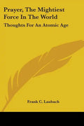 Prayer, The Mightiest Force In The World: Thoughts For An Atomic Age - Paperback