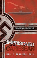 Imprisoned in the Caribbean: The 1942 German U-boat Blockade - Paperback