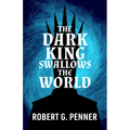 The Dark King Swallows the World - Paperback