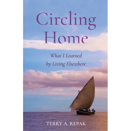 Circling Home: What I Learned by Living Elsewhere - Paperback