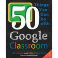 50 Things You Can Do With Google Classroom - Paperback