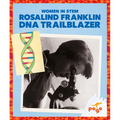 Rosalind Franklin: DNA Trailblazer - Library Binding