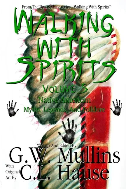 Walking With Spirits Volume 5 Native American Myths, Legends, And Folklore - Paperback