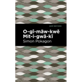 O-Gî-Mäw-Kwě Mit-I-Gwä-Kî - Hardcover