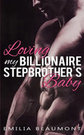 Loving my Billionaire Stepbrother's Baby - Paperback
