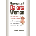 Unrepentant Dakota Woman - Hardcover