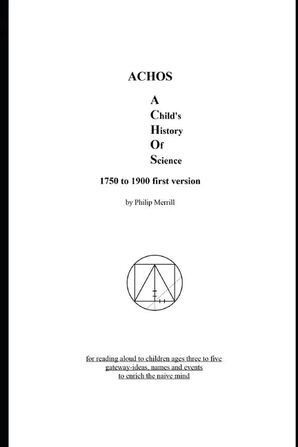 ACHOS A Child's History of Science 1750 to 1900 first version - Paperback