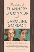 The Letters of Flannery O'Connor and Caroline Gordon - Hardcover