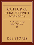 Cultural Competence Workbook: The Key to Loving One's Neighbor - Paperback