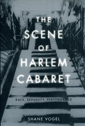 The Scene of Harlem Cabaret: Race, Sexuality, Performance - Paperback