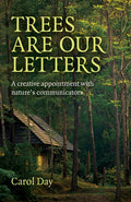 Trees Are Our Letters: A Creative Appointment with Nature's Communicators - Paperback