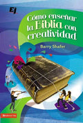 Cómo Enseñar La Biblia Con Creatividad = How to Teach the Bible with Creativity - Paperback