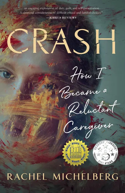 Crash: How I Became a Reluctant Caregiver - Paperback