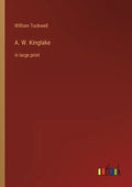 A. W. Kinglake: in large print - Paperback