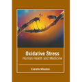 Oxidative Stress: Human Health and Medicine - Hardcover