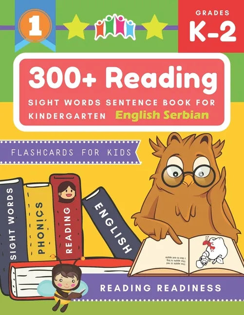 300+ Reading Sight Words Sentence Book for Kindergarten English Serbian Flashcards for Kids: I Can Read several short sentences building games plus le - Paperback