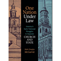 One Nation Under Law: America's Early National Struggles to Separate Church and State - Paperback