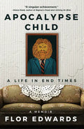 Apocalypse Child: A Life in End Times - Paperback