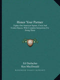 Honor Your Partner: Eighty-One American Square, Circle and Contra Dances, with Complete Instructions for Doing Them - Paperback