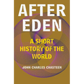After Eden: A Short History of the World - Paperback