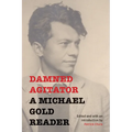 Damned Agitator: A Michael Gold Reader - Hardcover