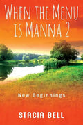 When the Menu is Manna 2: New Beginnings - Paperback