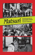 Matsuri: Fetivals of a Japanese Town - Paperback