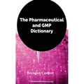 The Pharmaceutical and GMP Dictionary - Paperback