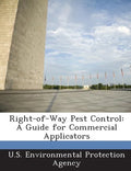 Right-Of-Way Pest Control: A Guide for Commercial Applicators - Paperback