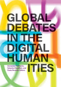 Global Debates in the Digital Humanities - Paperback