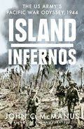 Island Infernos: The Us Army's Pacific War Odyssey, 1944 - Hardcover