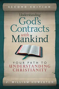 Understanding God's Contracts with Mankind: Your Path to Understanding Christianity - Paperback