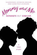 Mommy and Me: Separate but similar A True Story - Paperback