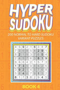 Hyper Sudoku 200 Normal to Hard Sudoku Variant Puzzles Book 4 - Paperback