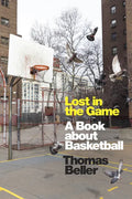 Lost in the Game: A Book about Basketball - Hardcover