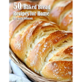 50 Baked Bread Favorites Recipes for Home - Paperback