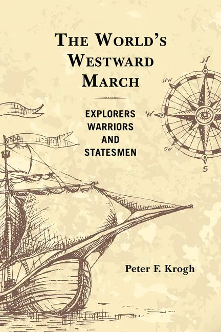 The World's Westward March: Explorers, Warriors, and Statesmen - Paperback