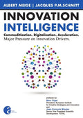 Innovation Intelligence. Commoditization. Digitalization. Acceleration. Major Pressure on Innovation Drivers. - Paperback