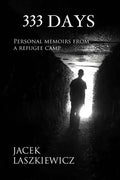 333 Days: Personal Memoirs from a Refugee Camp - Paperback