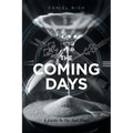 The Coming Days: A Guide To The End Times - Paperback
