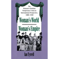 Woman's World/Woman's Empire: The Woman's Christian Temperance Union in International Perspective, 1880-1930 - Paperback