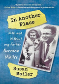 In Another Place: With and Without My Father, Norman Mailer - Hardcover