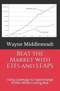 Beat the Market with ETFs and LEAPS: Using Leverage to Supercharge Profits While Cutting Risk - Paperback